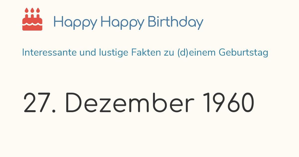 27. Dezember 1960 (Dienstag): Geburtstag, Sternzeichen ...