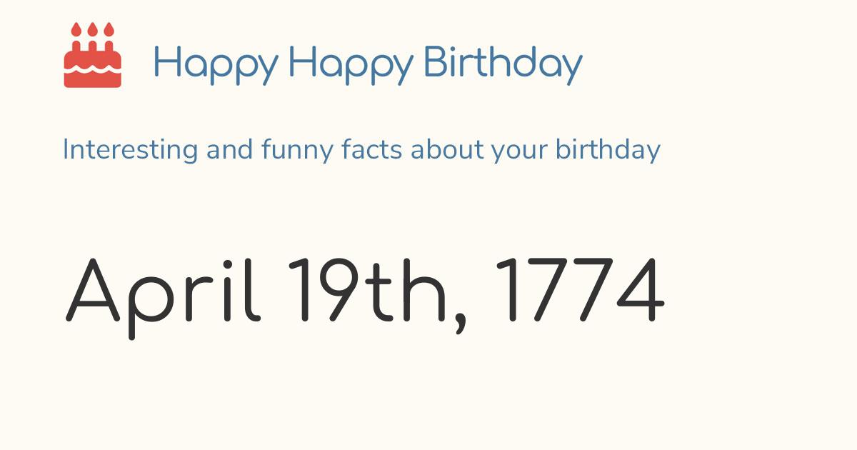 April 19th, 1774 (Tuesday) Birthday, Zodiac & Weekday