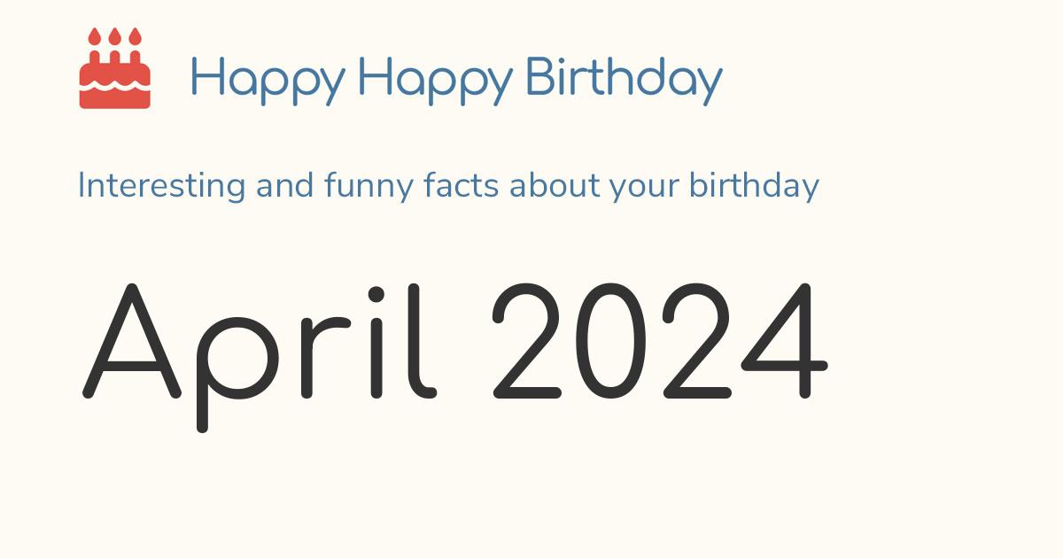 April 2024 Calendar, birthday & Zodiac