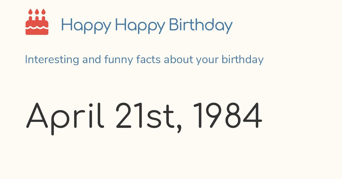 April 21st 1984 (Saturday): Birthday Zodiac Weekday