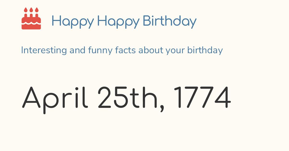 April 25th, 1774 (Monday) Birthday, Zodiac & Weekday