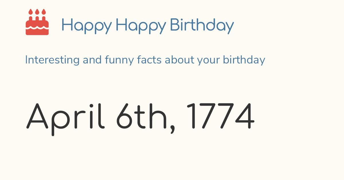 April 6th, 1774 (Wednesday) Birthday, Zodiac & Weekday