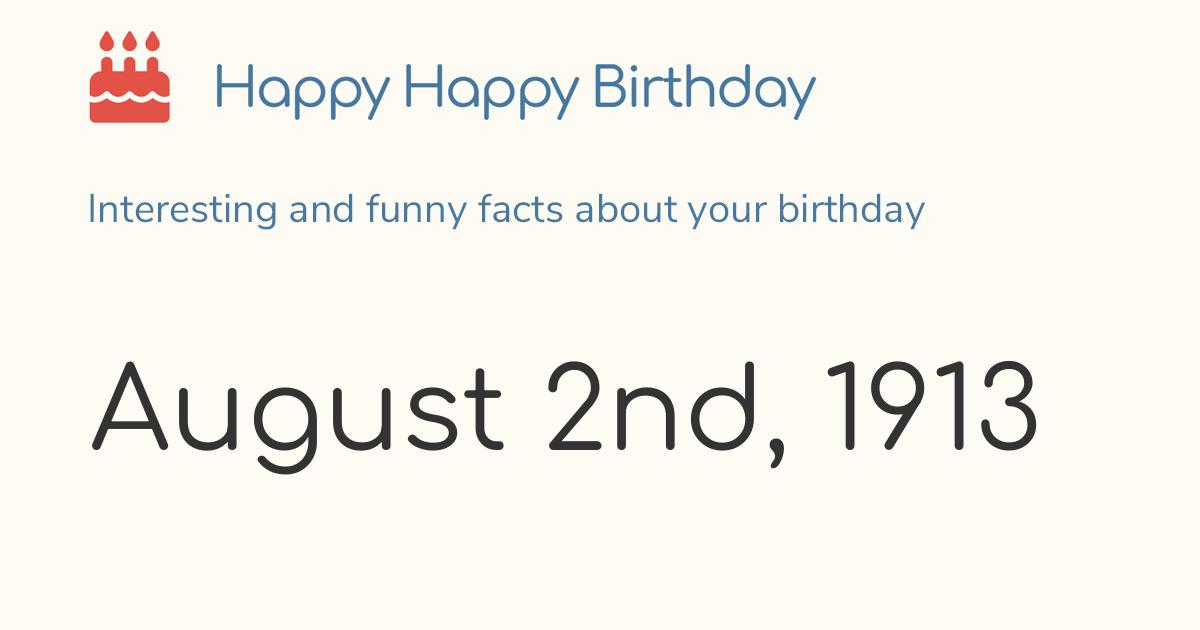 August 2nd 1913 (Saturday): Birthday Zodiac Weekday