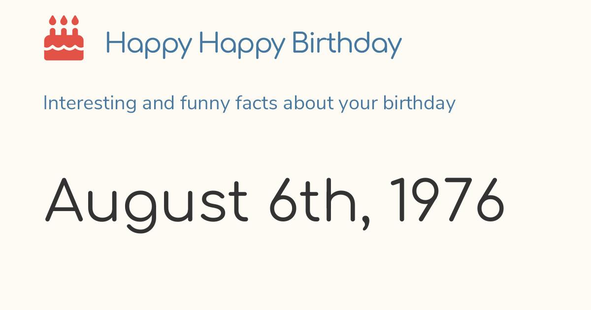 August 6th 1976 Friday Birthday Zodiac Weekday