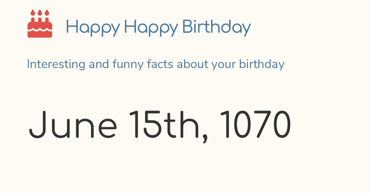 June 15th 1070 Wednesday Birthday Zodiac Weekday