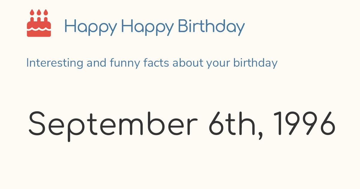 September 6th, 1996 (Friday) Birthday, Zodiac & Weekday