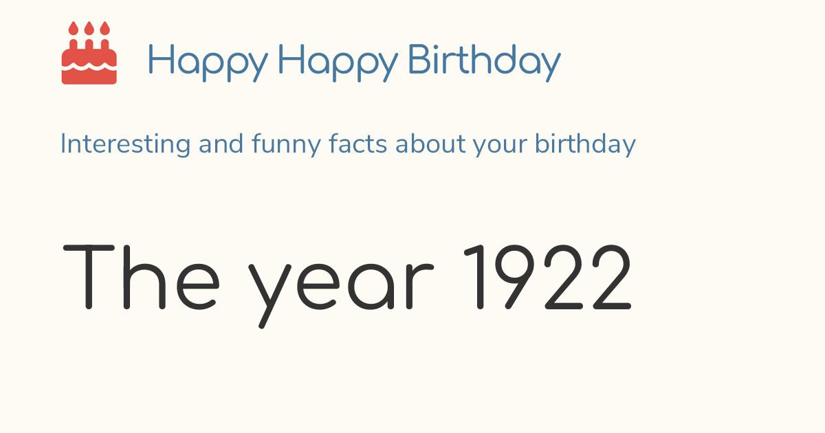 The year 1922: Calendar, history and birthdays