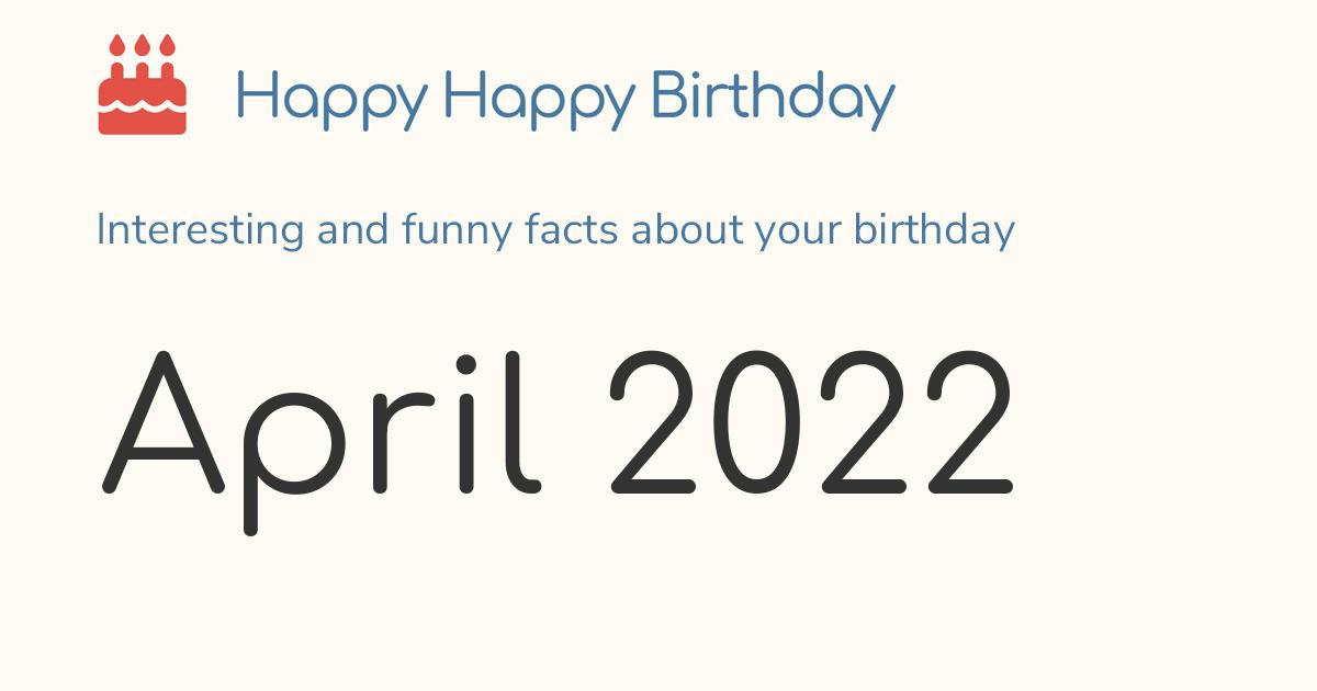 April 2022: Calendar, birthday & Zodiac